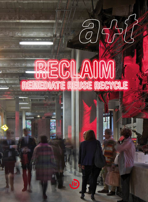 RECLAIM. New issue of a+t magazine NOW ON SALE
